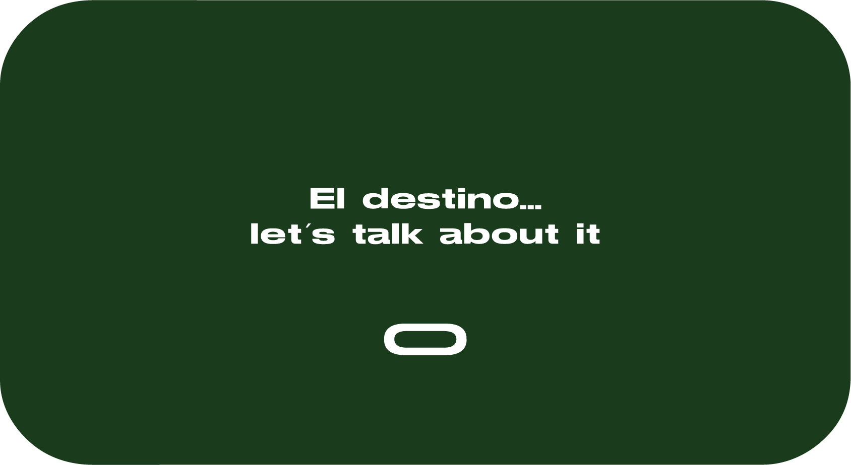 El destino… let's talk about it